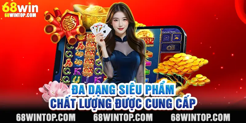 Đa dạng siêu phẩm chất lượng được cung cấp