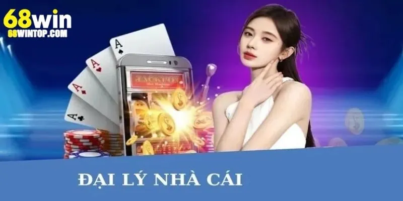 Đôi nét về chương trình đại lý 68Win