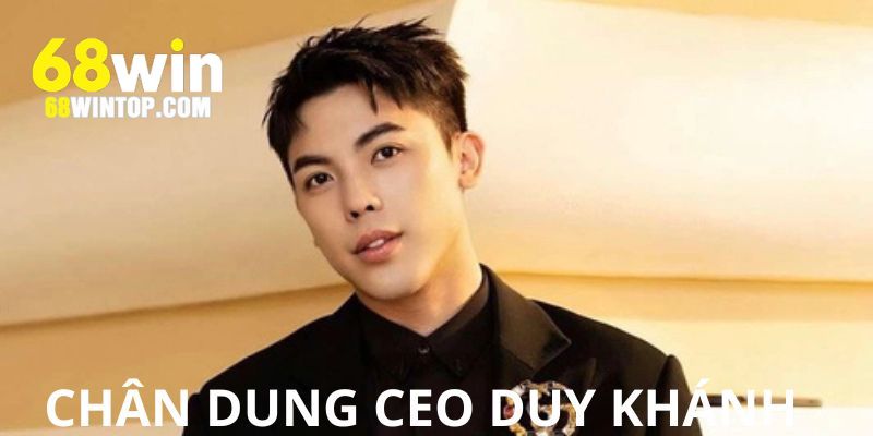 Chân dung của CEO Duy Khánh 