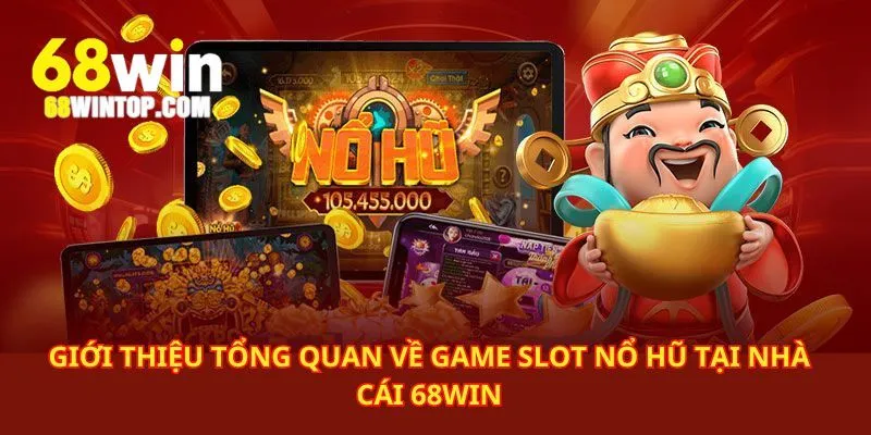 Giới thiệu tổng quan về game slot nổ hũ hấp dẫn